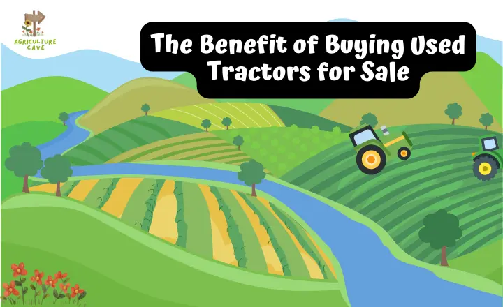 The Benefit of Buying Used Tractors for Sale